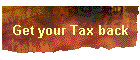 Get your Tax back