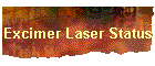 Excimer Laser Status